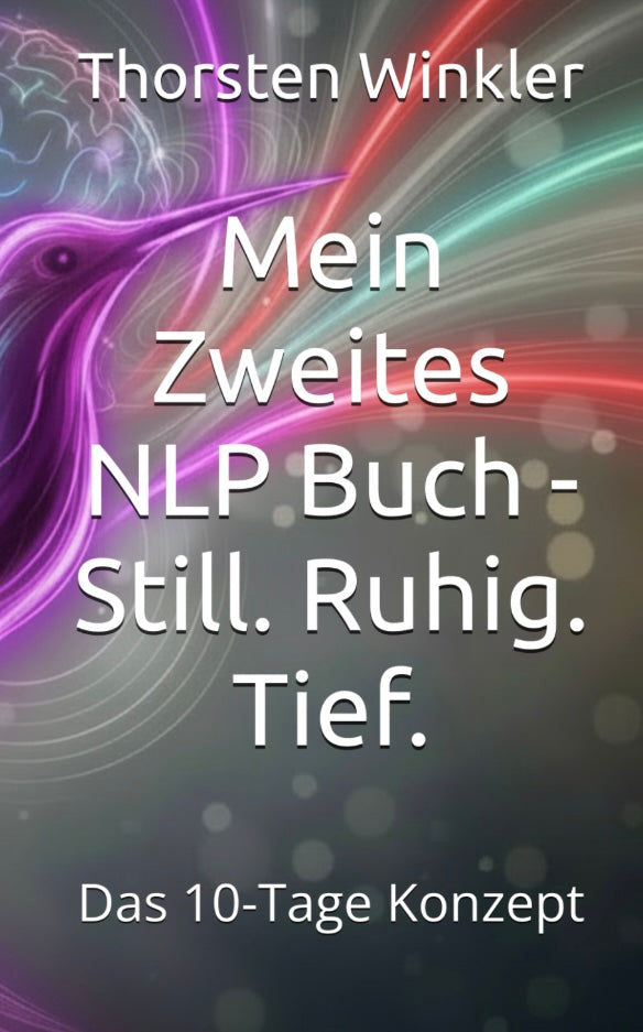 Mein Zweites NLP Buch - Still. Ruhig. Tief