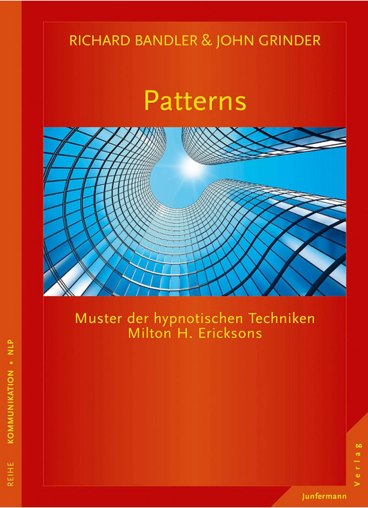 Patterns - Muster der hypnotischen Techniken Milton H. Erickson von Richard Bandler & John Grinder