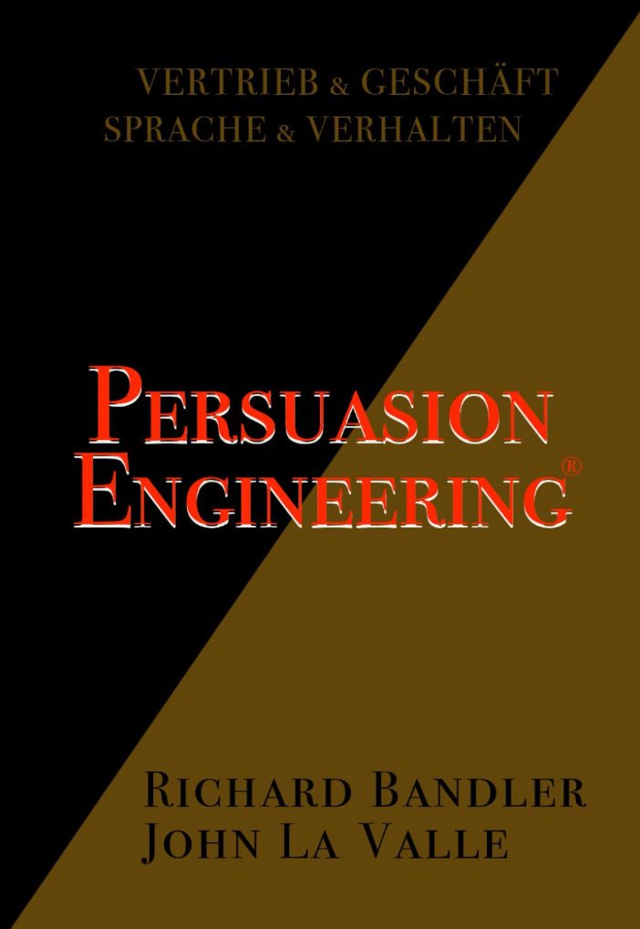 Persuasion Engineering von Richard Bandler und John La Valle