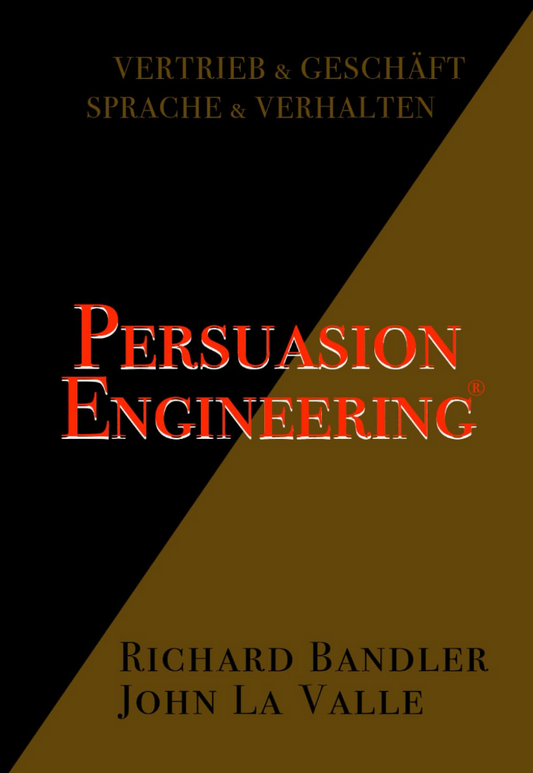 Persuasion Engineering von Richard Bandler und John La Valle